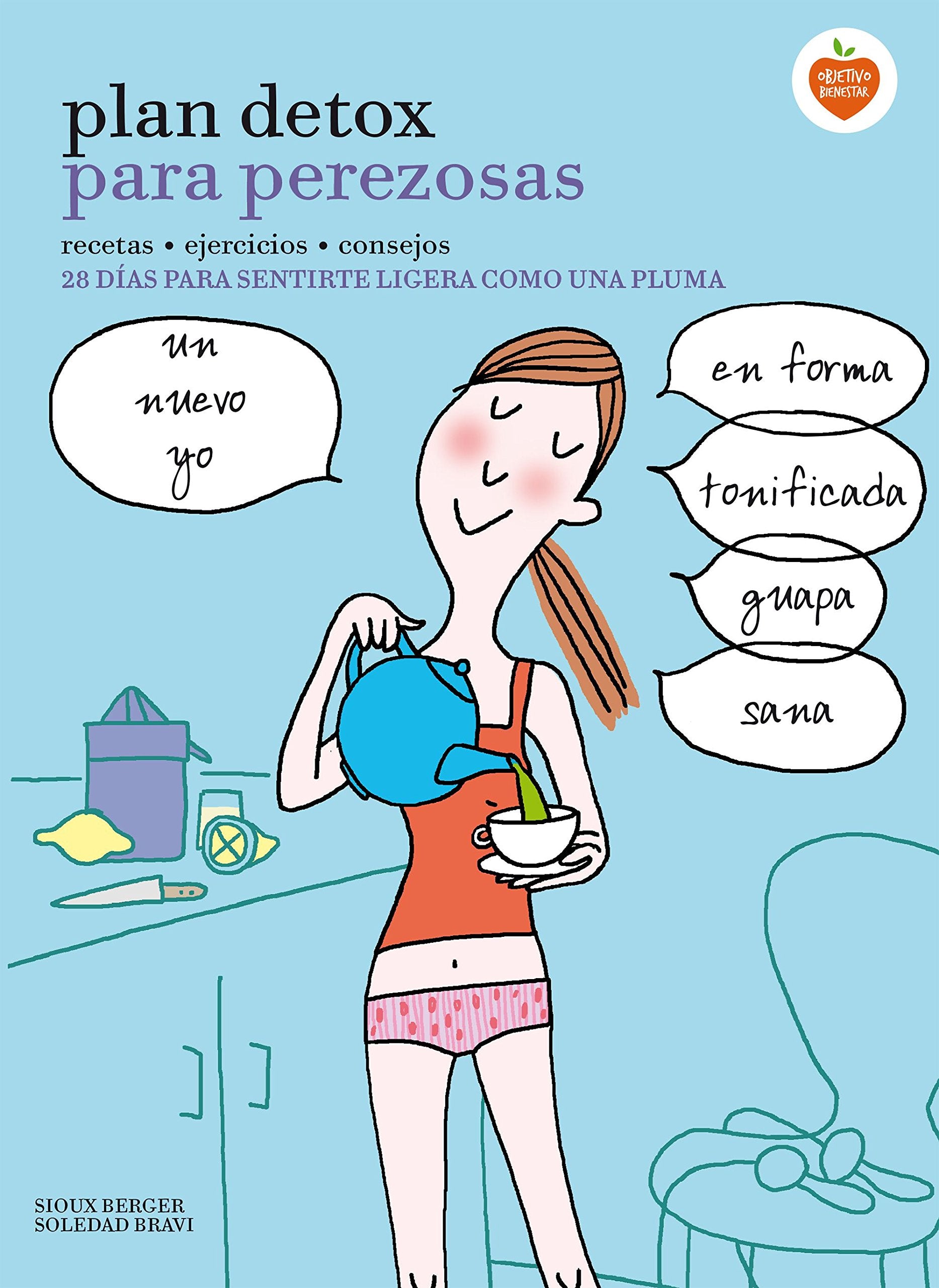 Plan detox para perezosas : 28 días para sentirte ligera como una pluma Leisure, Home & Garden