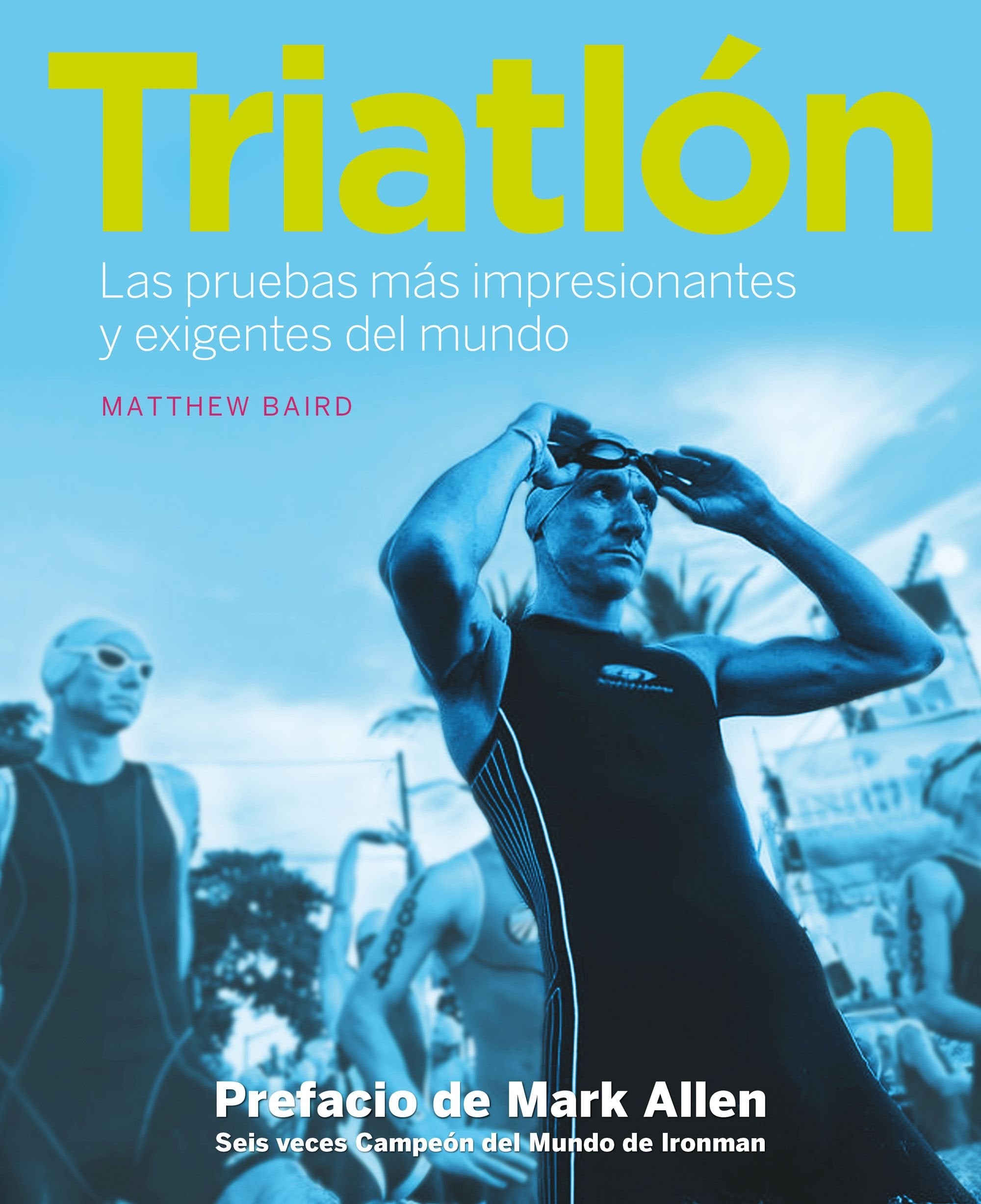 Triatlón: Las pruebas más impresionantes y exigentes del mundo book