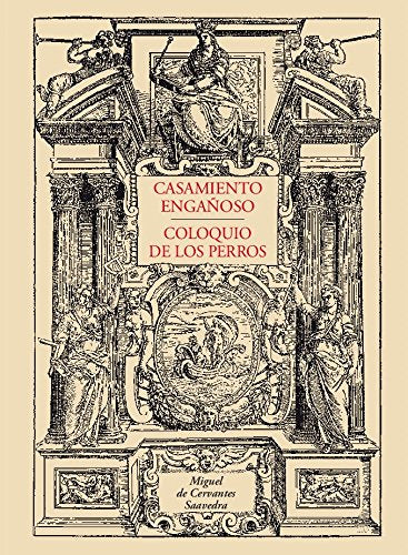 Casamiento engañoso. Coloquio de los perros Books