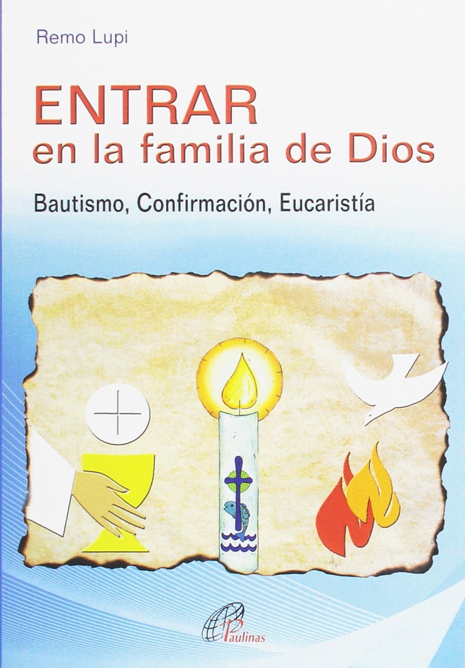 Entrar en la familia de Dios: Bautismo, Confirmación, Eucaristía (Dinamismo y vida, Band 22) Books
