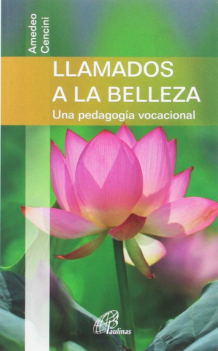 LLAMADOS A LA BELLEZA: Una pedagogía vocacional (Búsqueda, Band 15) Religion & Esotericism