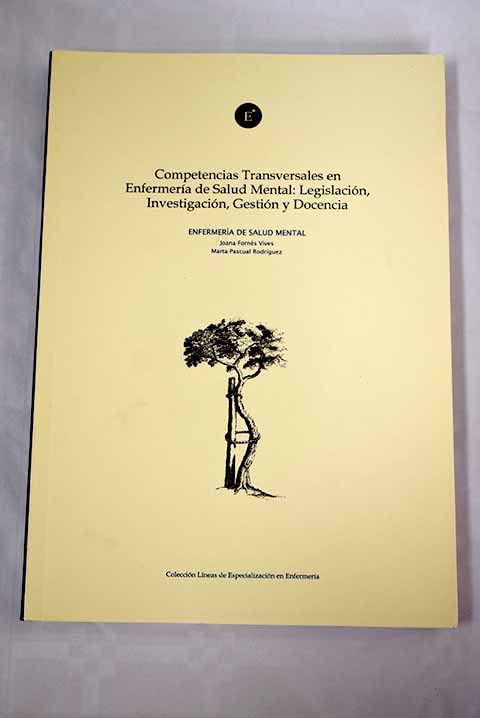 Enfermería en salud mental y psiquiátrica: Competencias transversales en enfermería de salud mental: Legislación, investigación, gestión y docencia (Líneas de especialización en enfermería, Band 4) Books