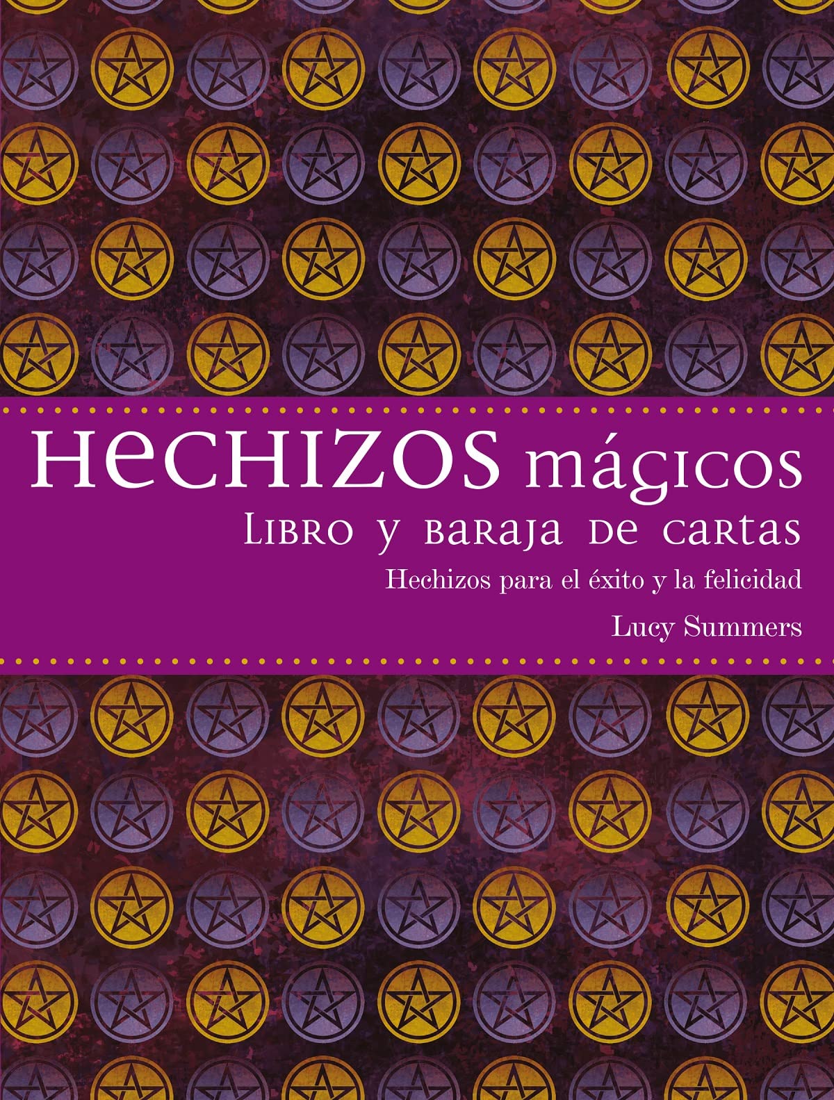 Hechizos mágicos/ Spell Magic: Hechizos para el éxito y la felicidad/ Spells for Success and Happiness book