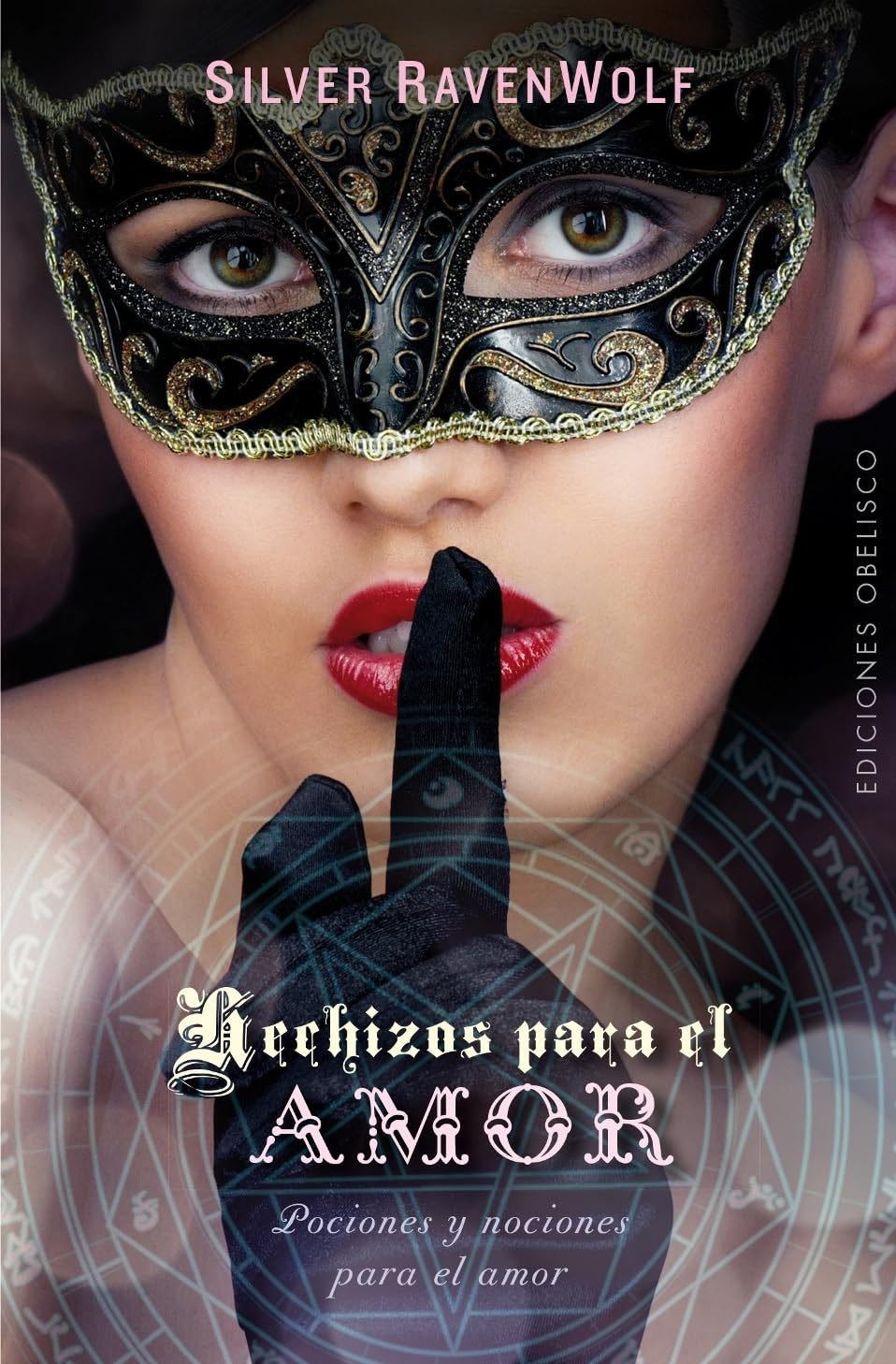 Hechizos para el amor/ Spells for Love: Pociones Y Nociones Para El Amor book