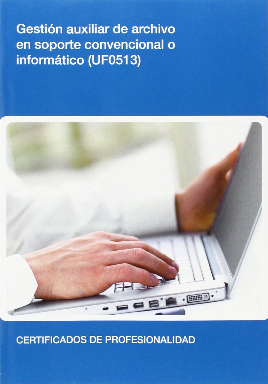 Gestión auxiliar de archivo en soporte convencional o informático Study Guides