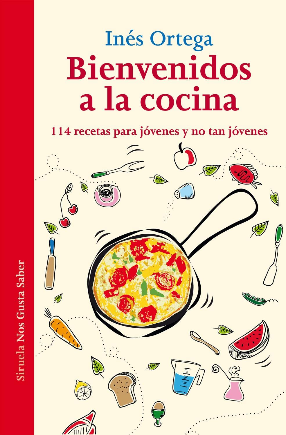 Bienvenidos a la cocina : 114 recetas para jóvenes y no tan jóvenes Leisure, Home & Garden