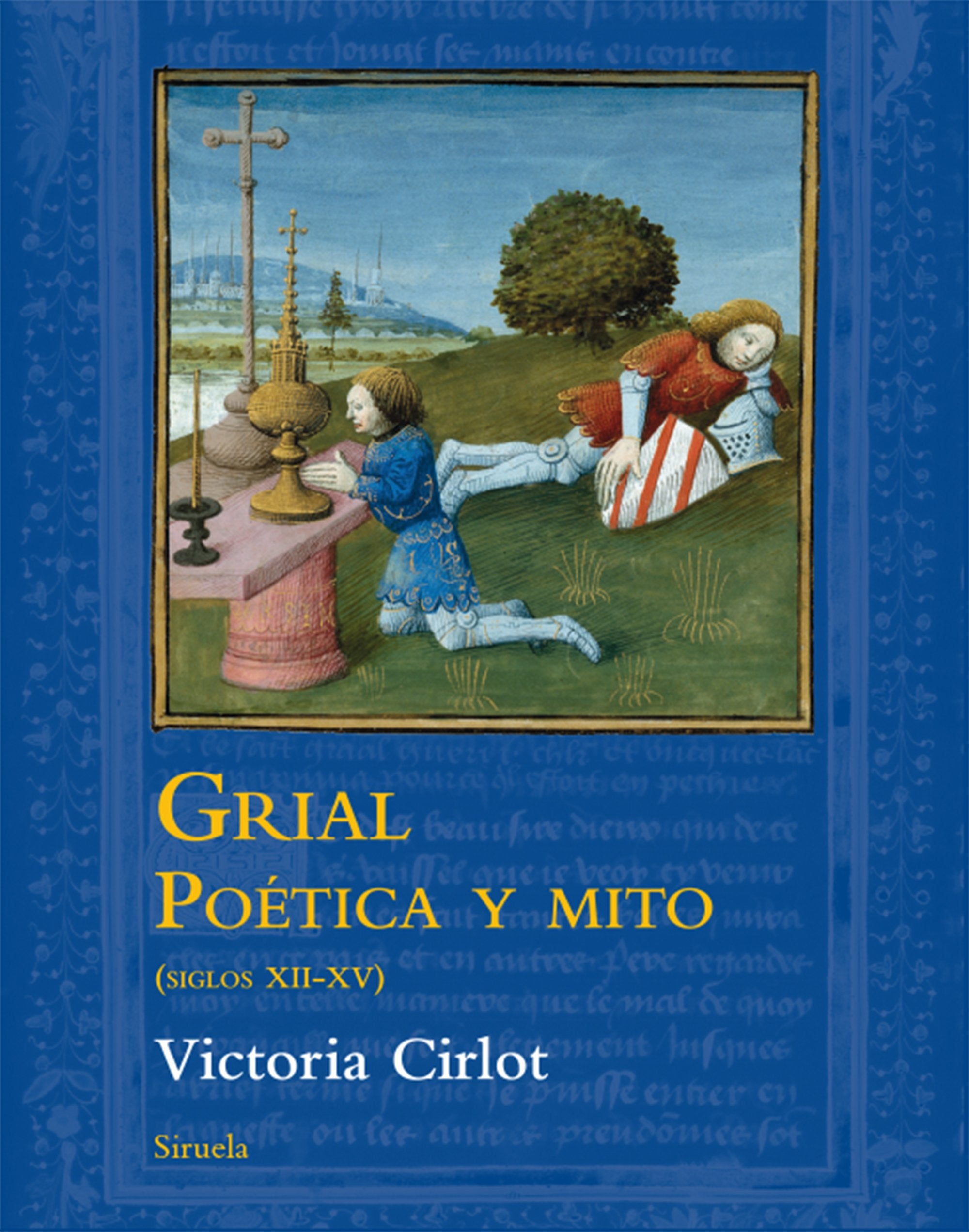 Grial. Poética y mito (siglos XII-XV) (El Árbol del Paraíso, Band 81) Social Sciences