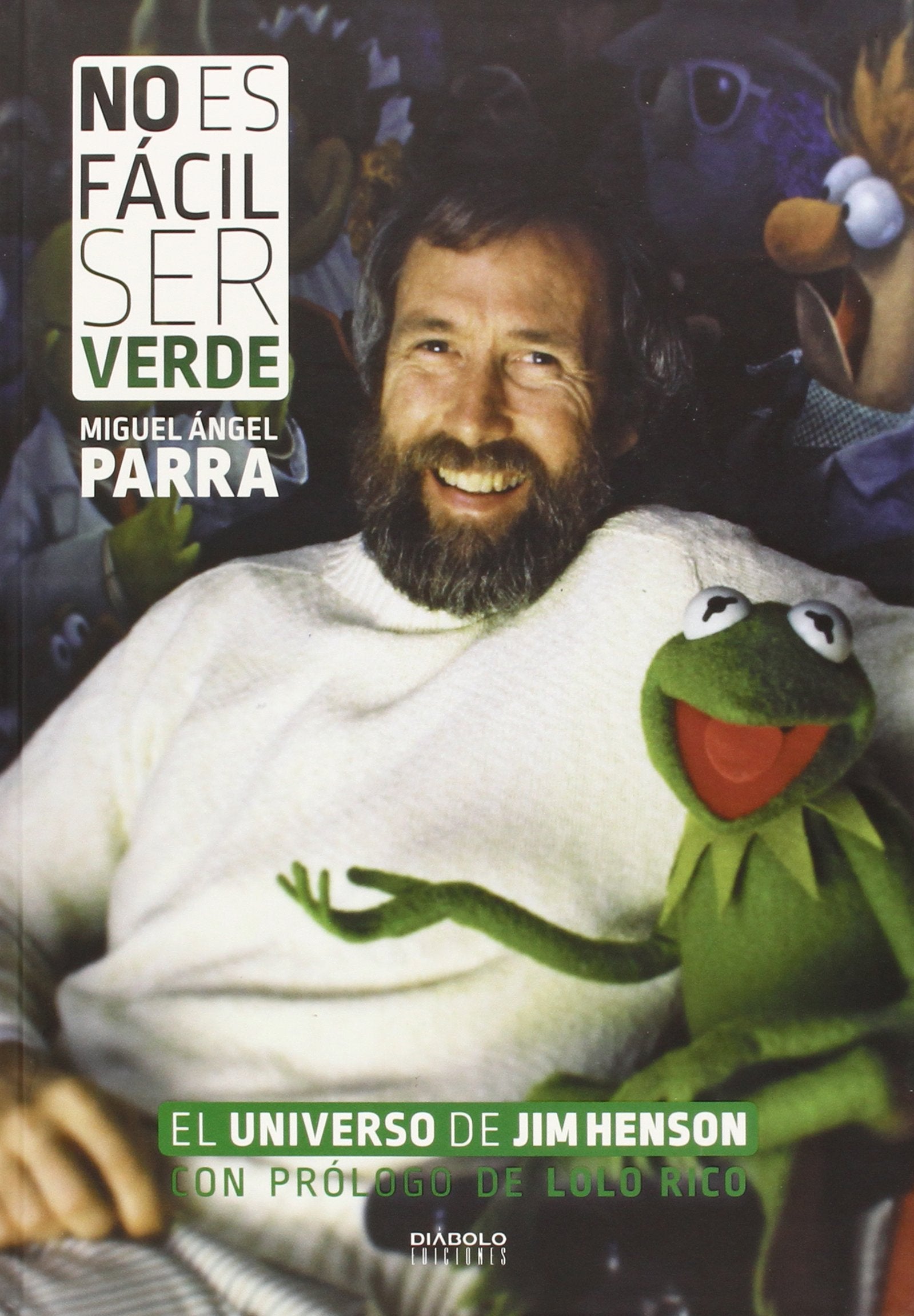 No es fácil ser verde: el universo de Jim Henson Learning & Reference