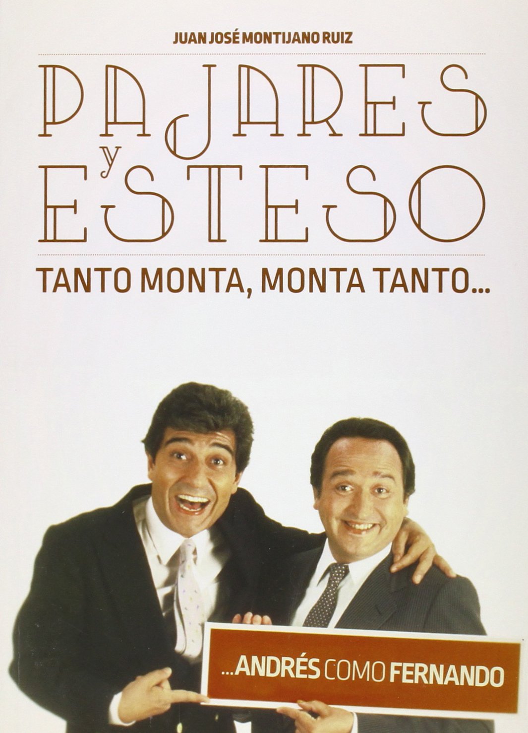 Pajares y Esteso. Tanto Monta, Monta Tanto... Andrés como Fernando book