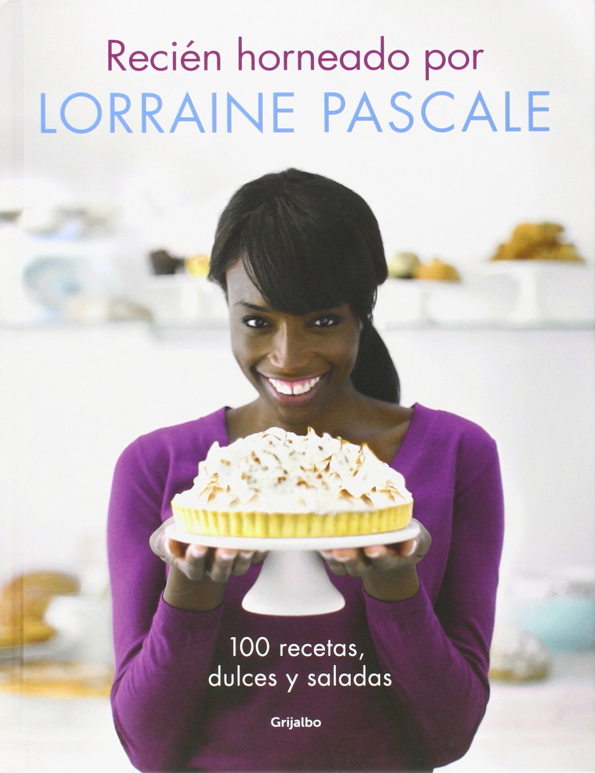 Recién horneado por Lorraine Pascale : 100 recetas dulces y saladas Leisure, Home & Garden
