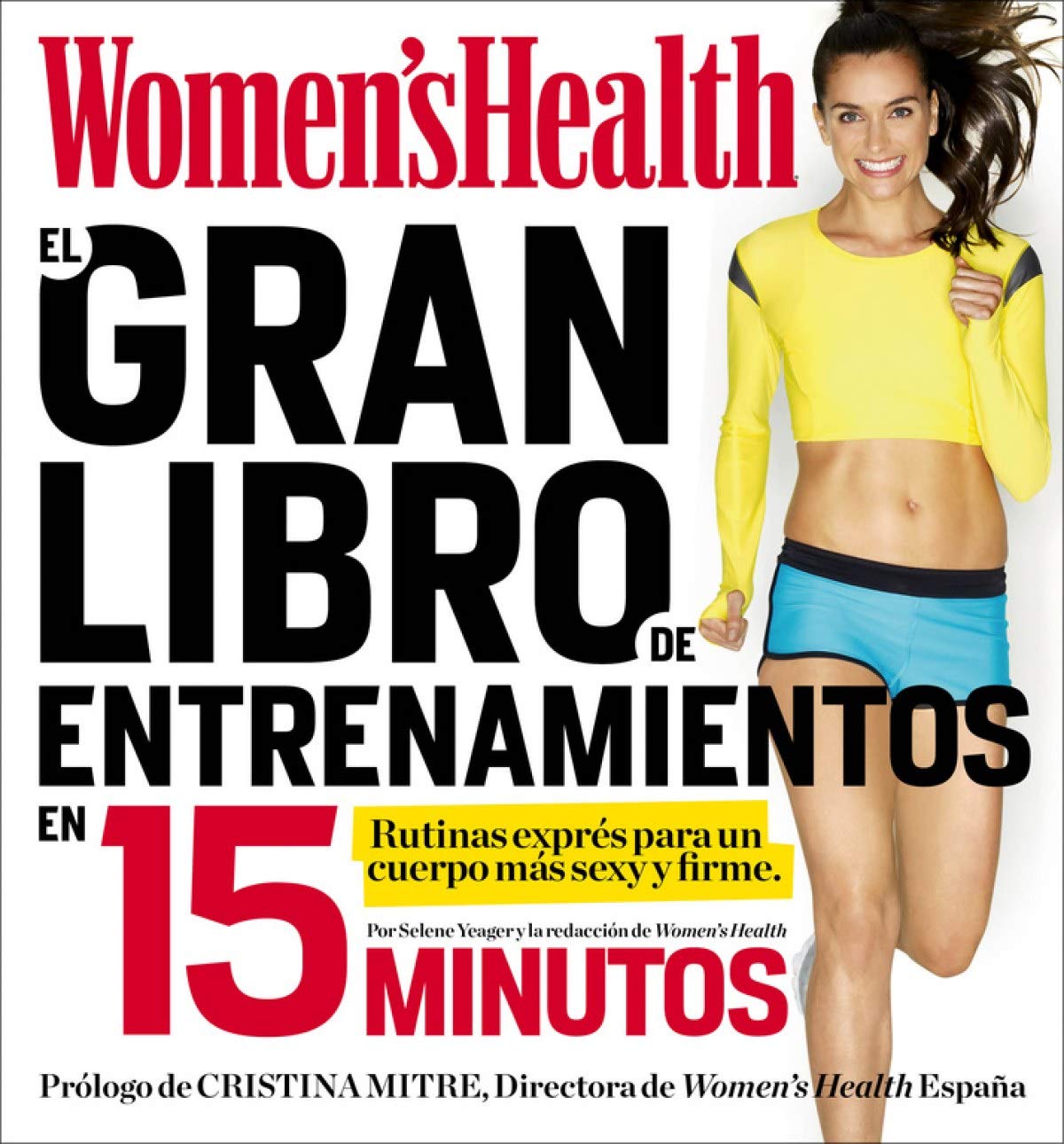 El gran libro de entrenamientos en 15 minutos : rutinas exprés para un cuerpo más sexy y firme Health, Nutrition & Fitness