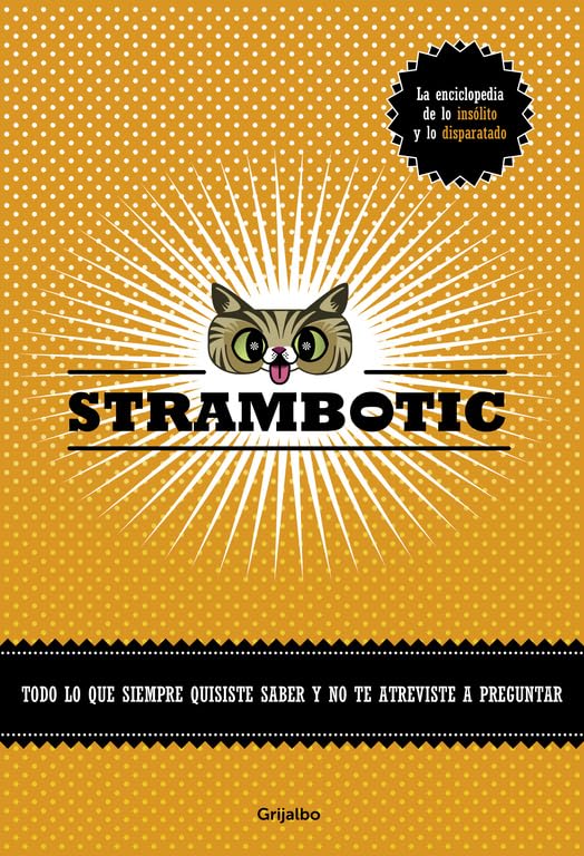 Strambotic : todo lo que siempre quisiste saber y no te atreviste a preguntar Social Sciences