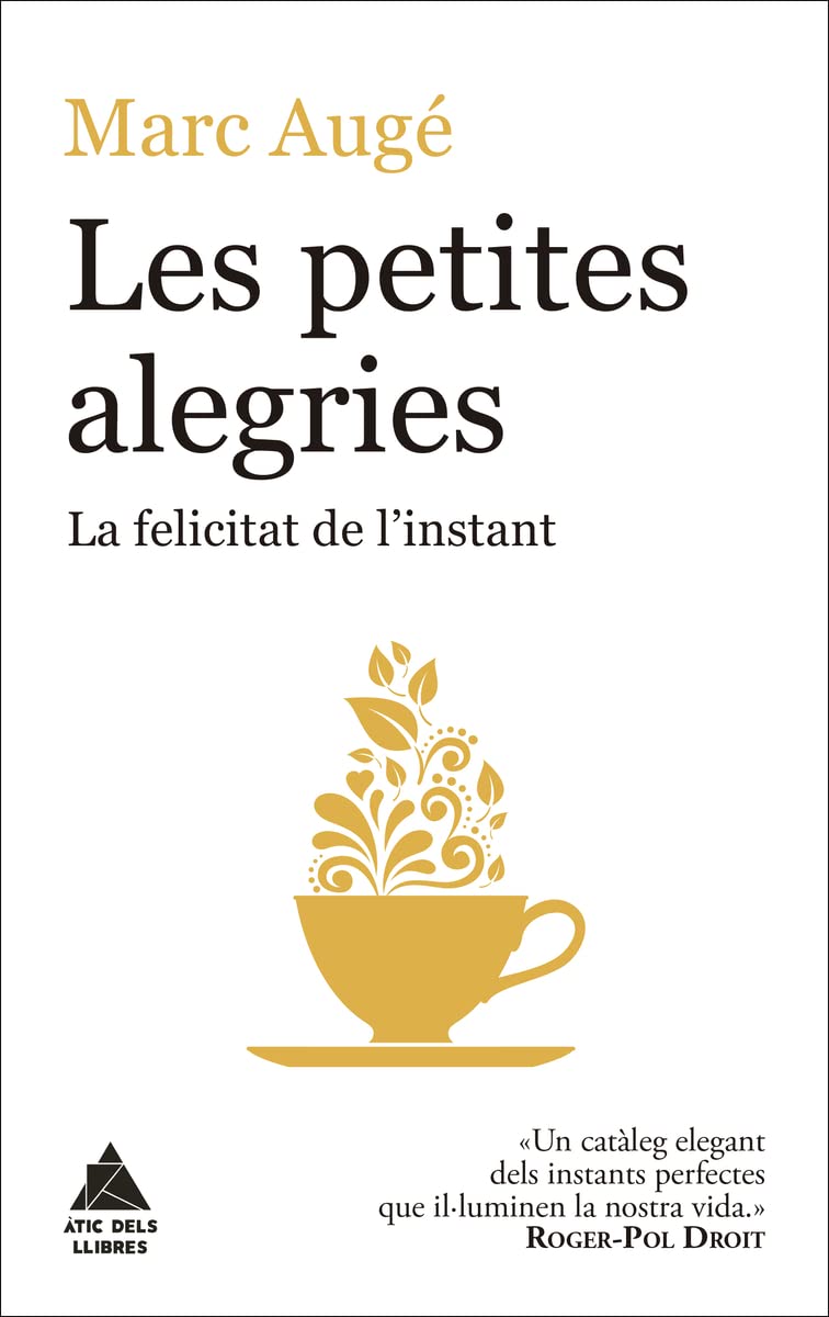 Les petites alegries: La felicitat de l’instant (Àtic dels Llibres) book
