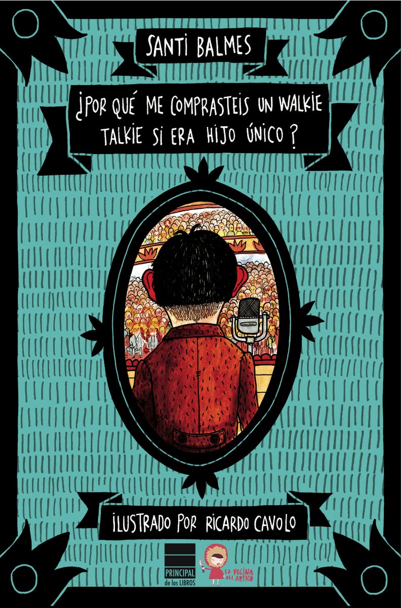 Por Qué Me Comprasteis Un Walkie Talkie Si Era Hijo Único? Contemporary literature