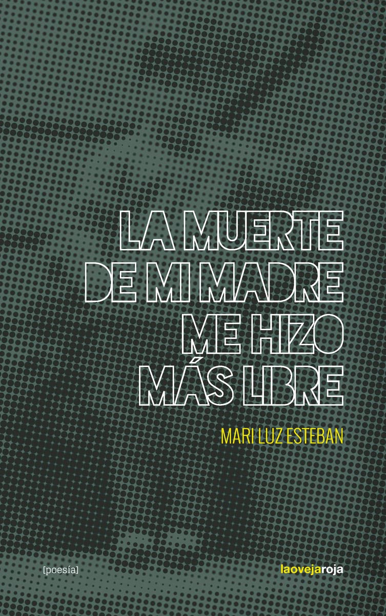 LA MUERTE DE MI MADRE ME HIZO MÁS LIBRE book