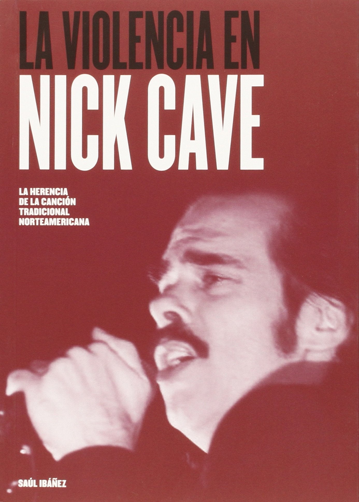 La violencia en Nick Cave : la herencia de la canción tradicional norteamericana Social Sciences