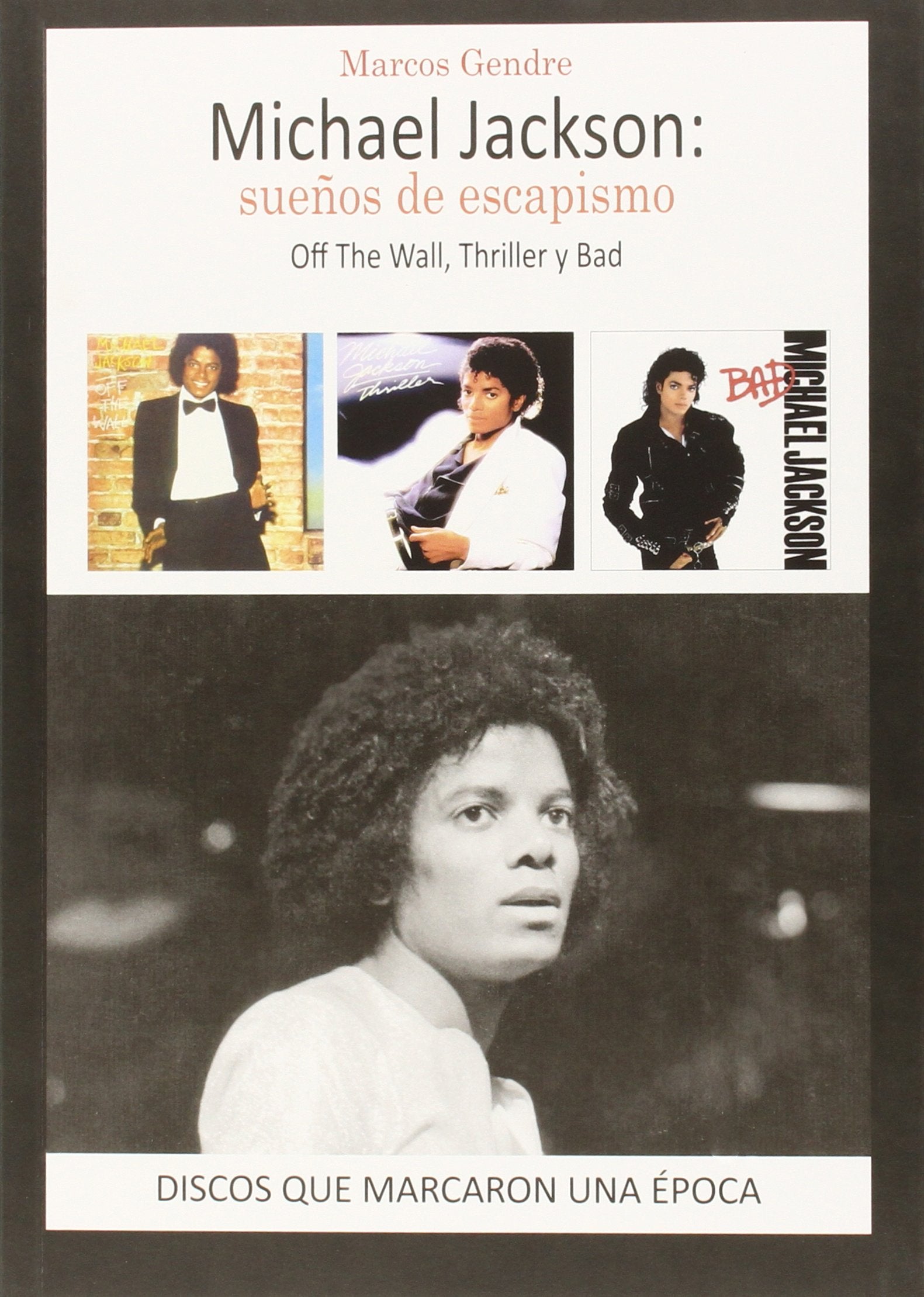 Michael Jackson : sueños de escapismo : Off the wall, Thriller y Bad Social Sciences