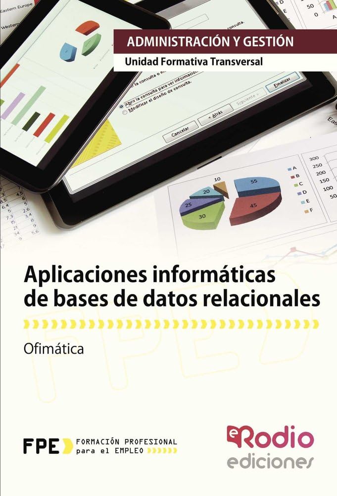 Aplicaciones informáticas de bases de datos relacionales. Ofimática (CERTIFICADOS DE PROFESIONALIDAD, Band 1) Learning & Reference