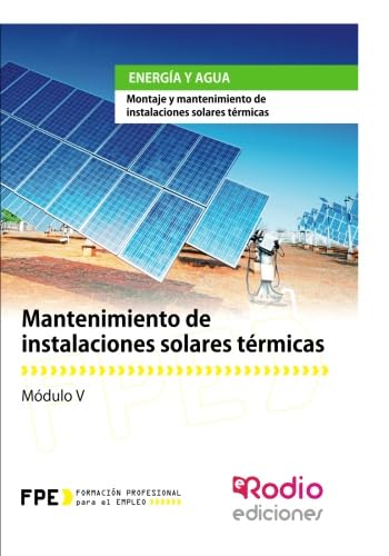Mantenimiento de instalaciones solares térmicas. Energía y agua (CERTIFICADOS DE PROFESIONALIDAD, Band 1) Business, Finance & Career