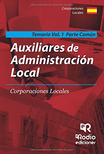Temario Volumen 1. Auxiliares de Administración Local. Parte Común: Volumen 1. Parte Común (OPOSICIONES, Band 1) Business, Finance & Career