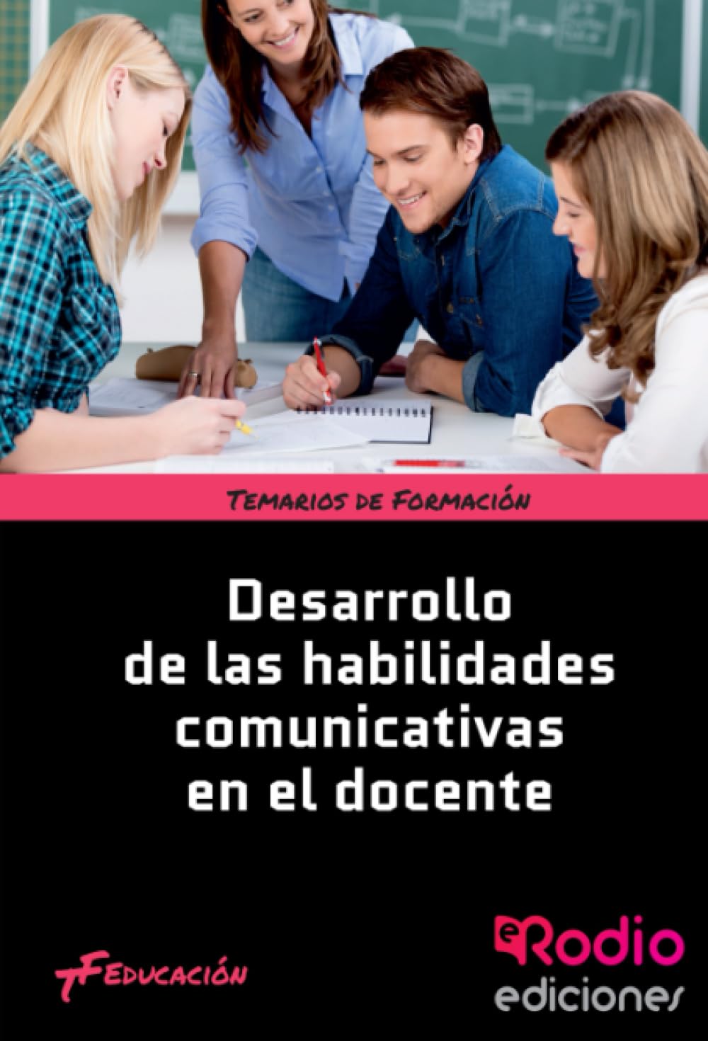 Desarrollo de las habilidades comunicativas en el docente. Temario de Formación. Educación Learning & Reference