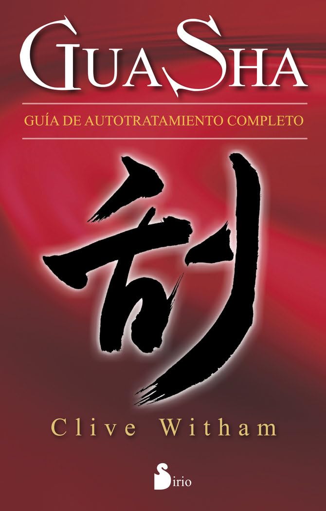 Gua Sha/ The Book of Gua Sha: Guia De Autotratamiento Completo / a Complete Guide to Self-treatment book