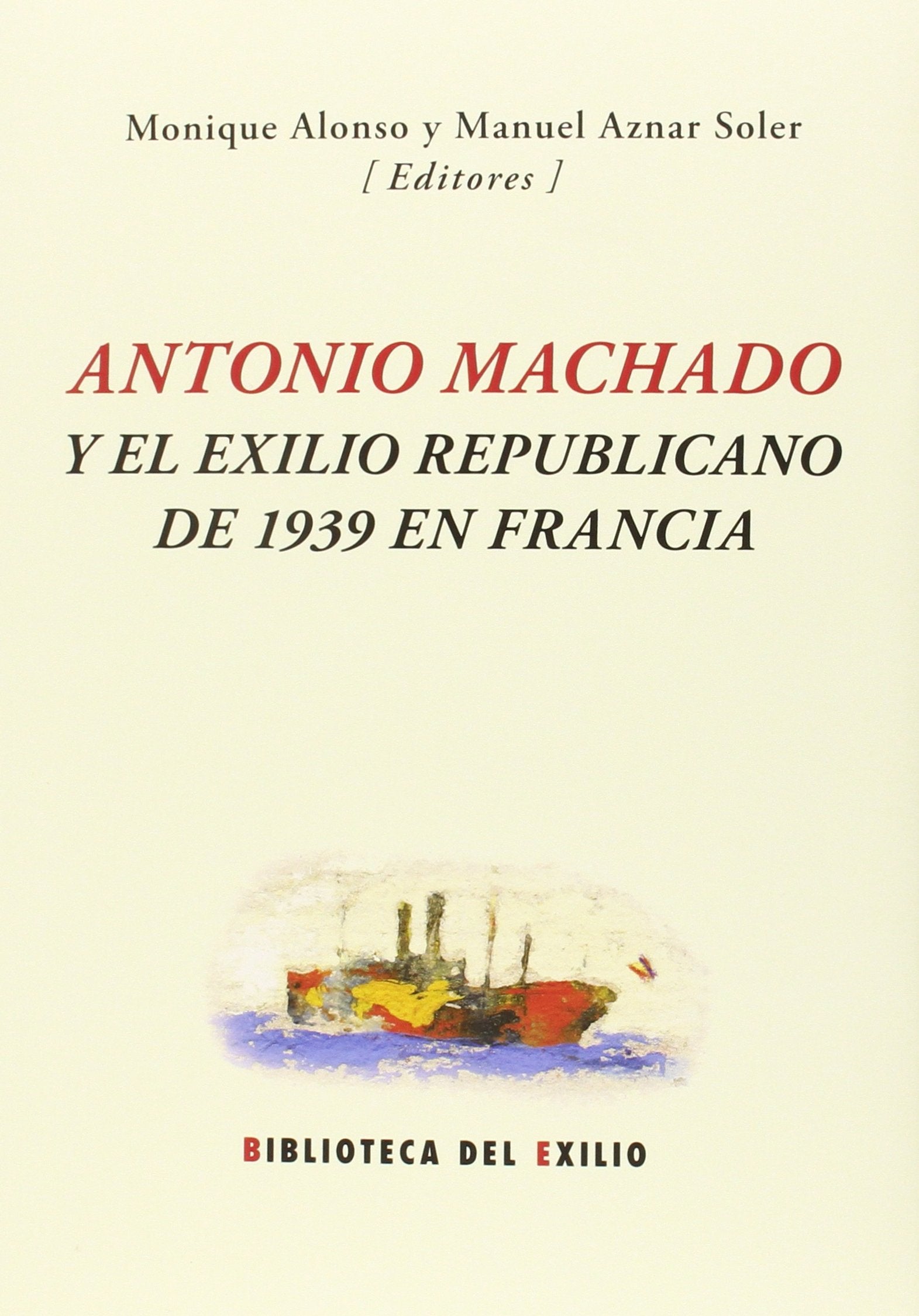 Antonio Machado y el exilio republicano de 1939 en Francia book