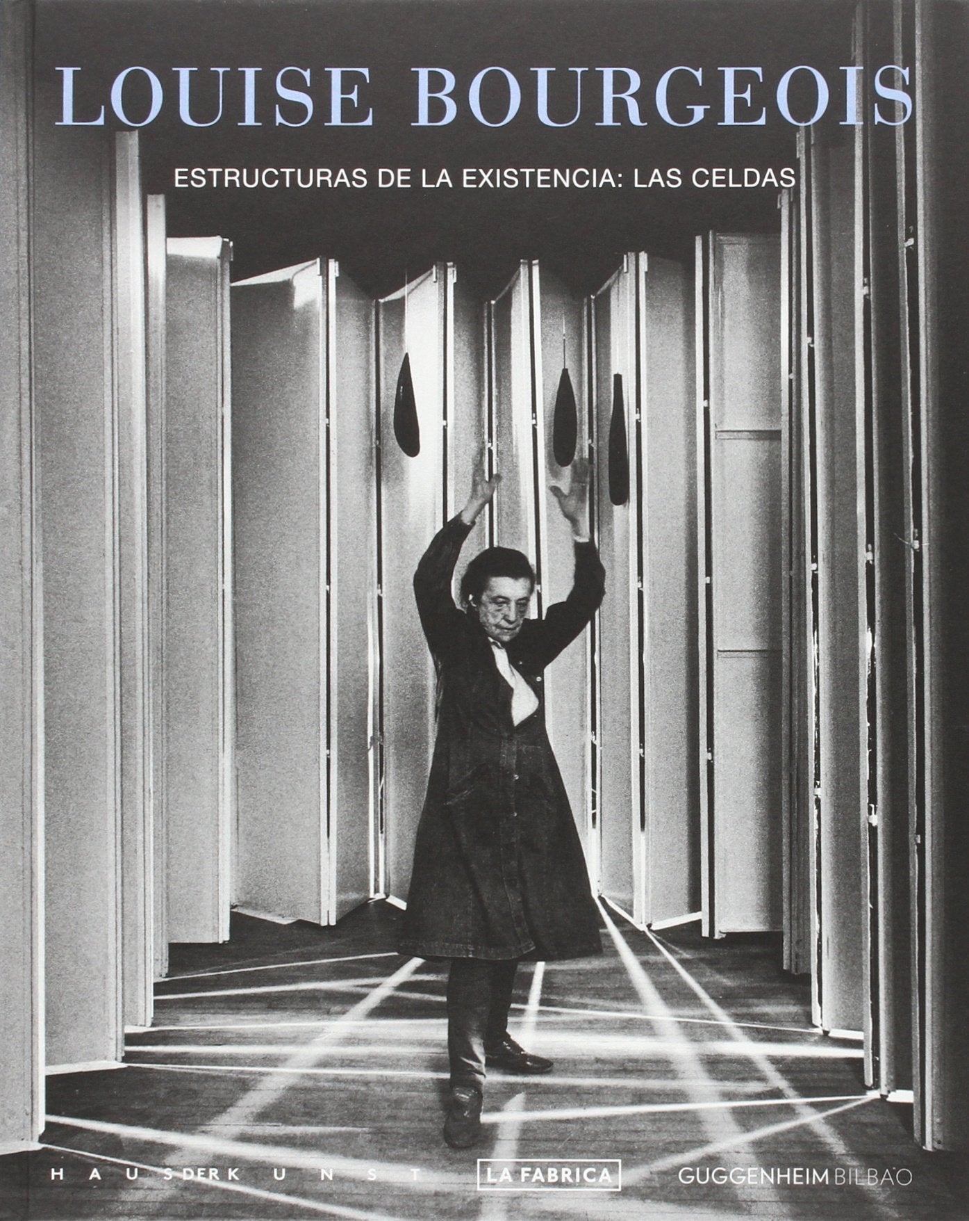 Louise Bourgeois, Estructuras de la existencia : las celdas (LIBROS DE AUTOR) Non-fiction