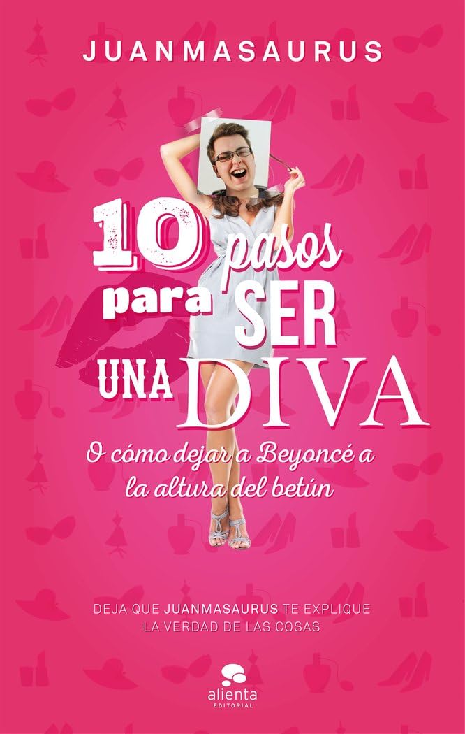 10 pasos para ser una diva : o cómo dejar a Beyoncé a la altura del betún (Alienta) Social Sciences