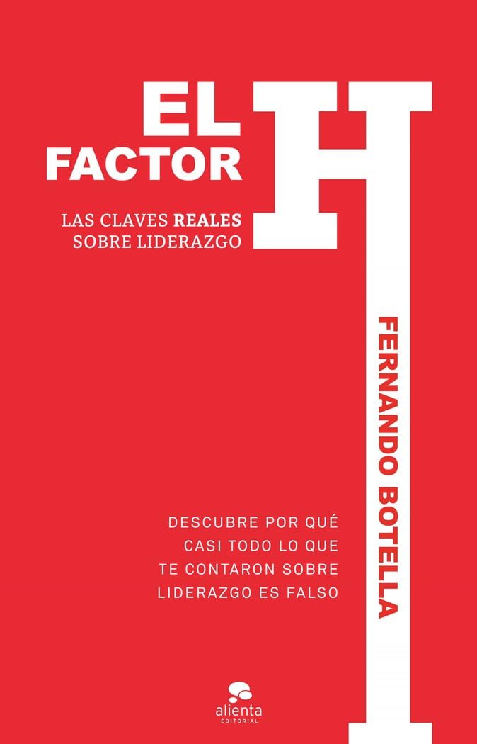 El factor H : las claves reales sobre liderazgo Business, Finance & Career
