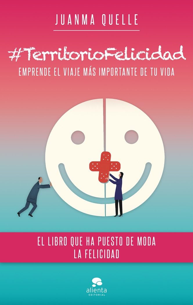 #TerritorioFelicidad : emprende el viaje más importante de tu vida (Alienta) Books