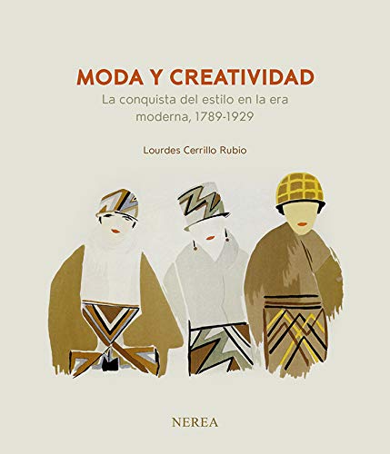 Moda y creatividad La conquista del estilo en la era moderna, 1789-1929 Books