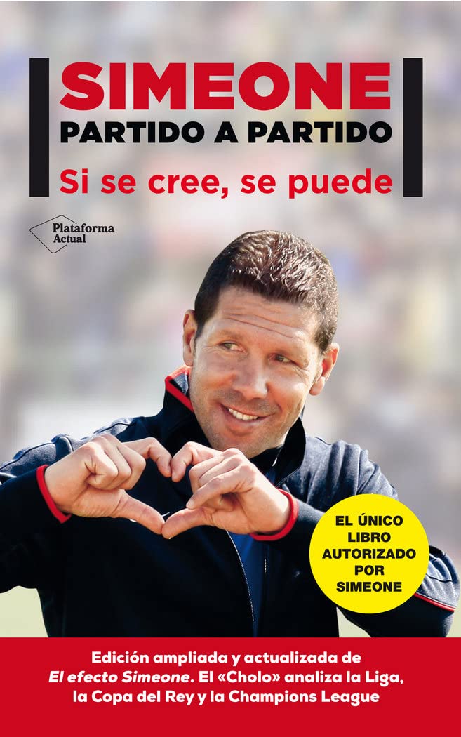 Simeone partido a partido : si se cree, se puede (Plataforma Actual) Leisure & Fun