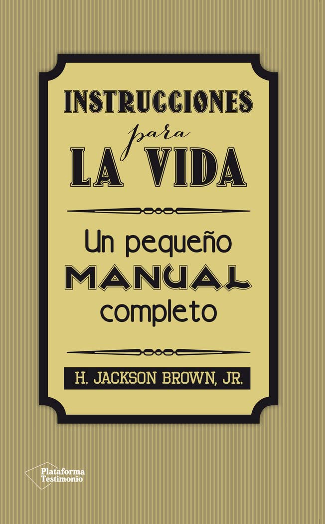 Instrucciones para la vida: Un pequeño manual completo book