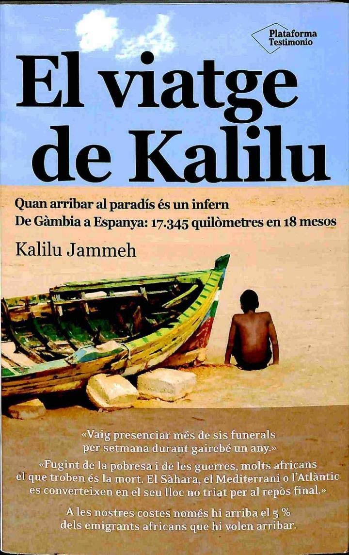 El viatge de Kalilu: Quan arribar al paradís és un infern De Gàmbia a Espanya: 17.345 quilòmetres en 18 mesos book