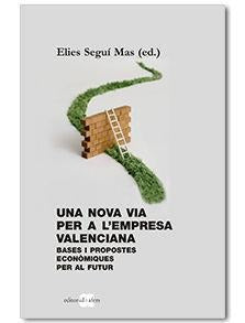 Una nova via per a l'empresa valenciana : bases i propostes econòmiques per al futur Books