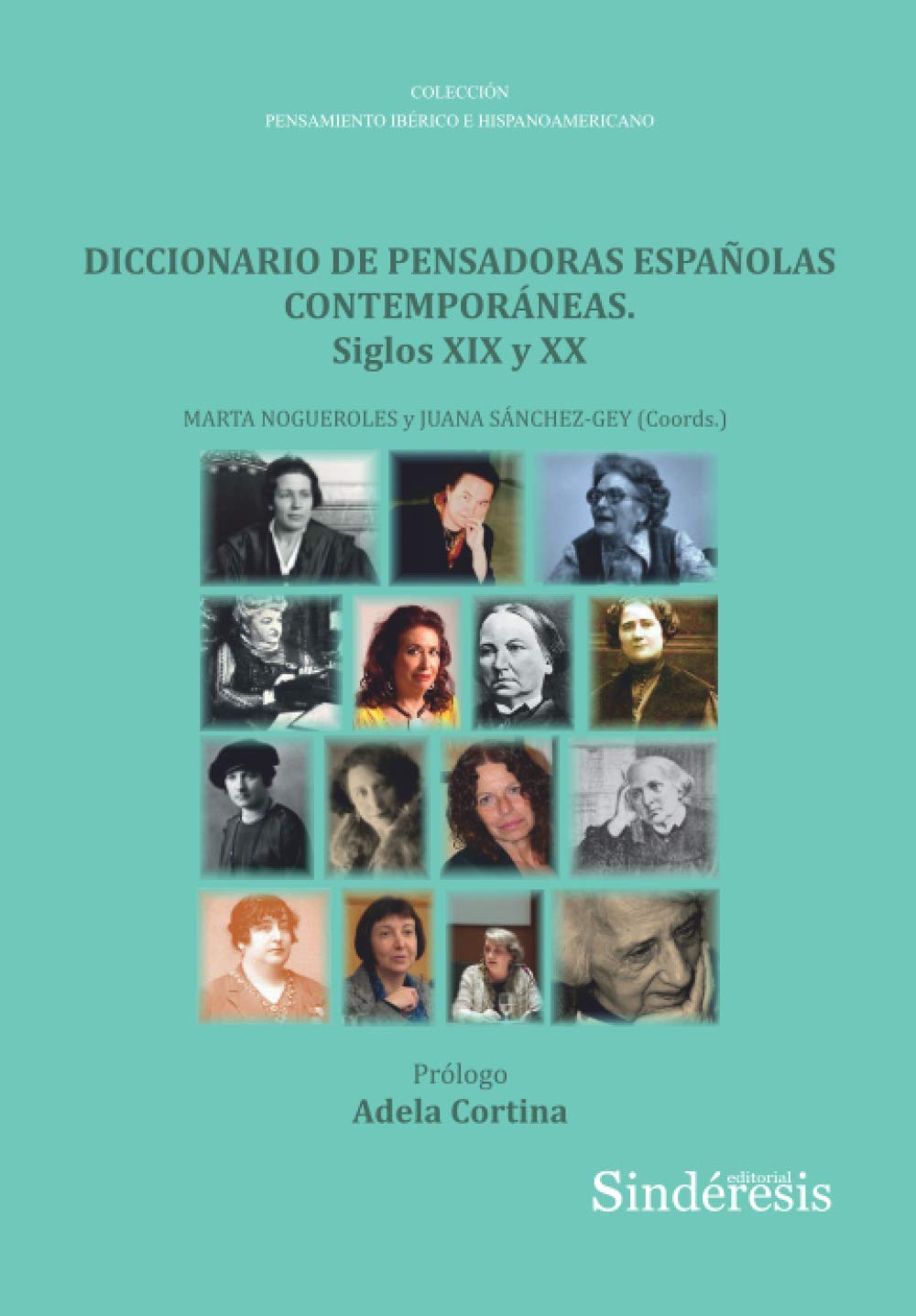 Diccionario de Pensadoras Españolas Contemporáneas S XIX y XX (Colección Pensamiento Ibérico e Hispanoamericano, Band 6) Philosophy