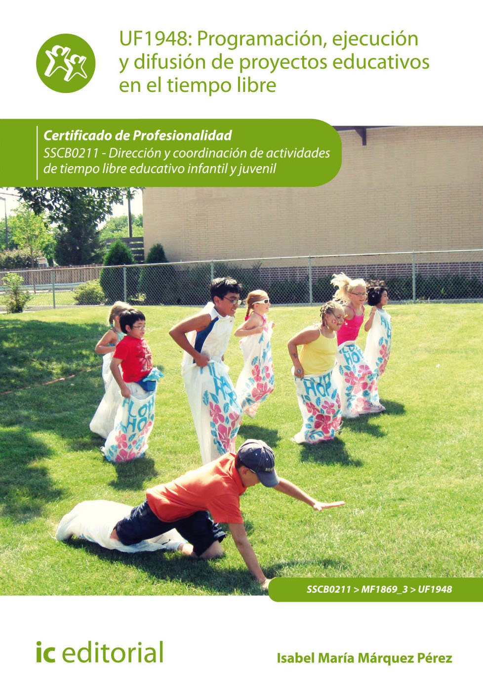 Programación, ejecución y difusión de proyectos educativos en el tiempo libre : dirección y coordinación de actividades de tiempo libre educativo infantil y juvenil Study Guides