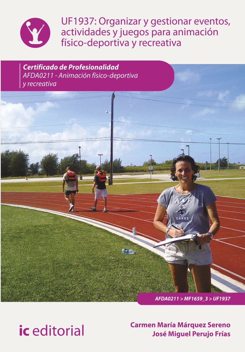 Organizar y gestionar eventos, actividades y juegos para animación físico-deportiva y recreativa. AFDA0211 - Animación físico-deportiva y recreativa book