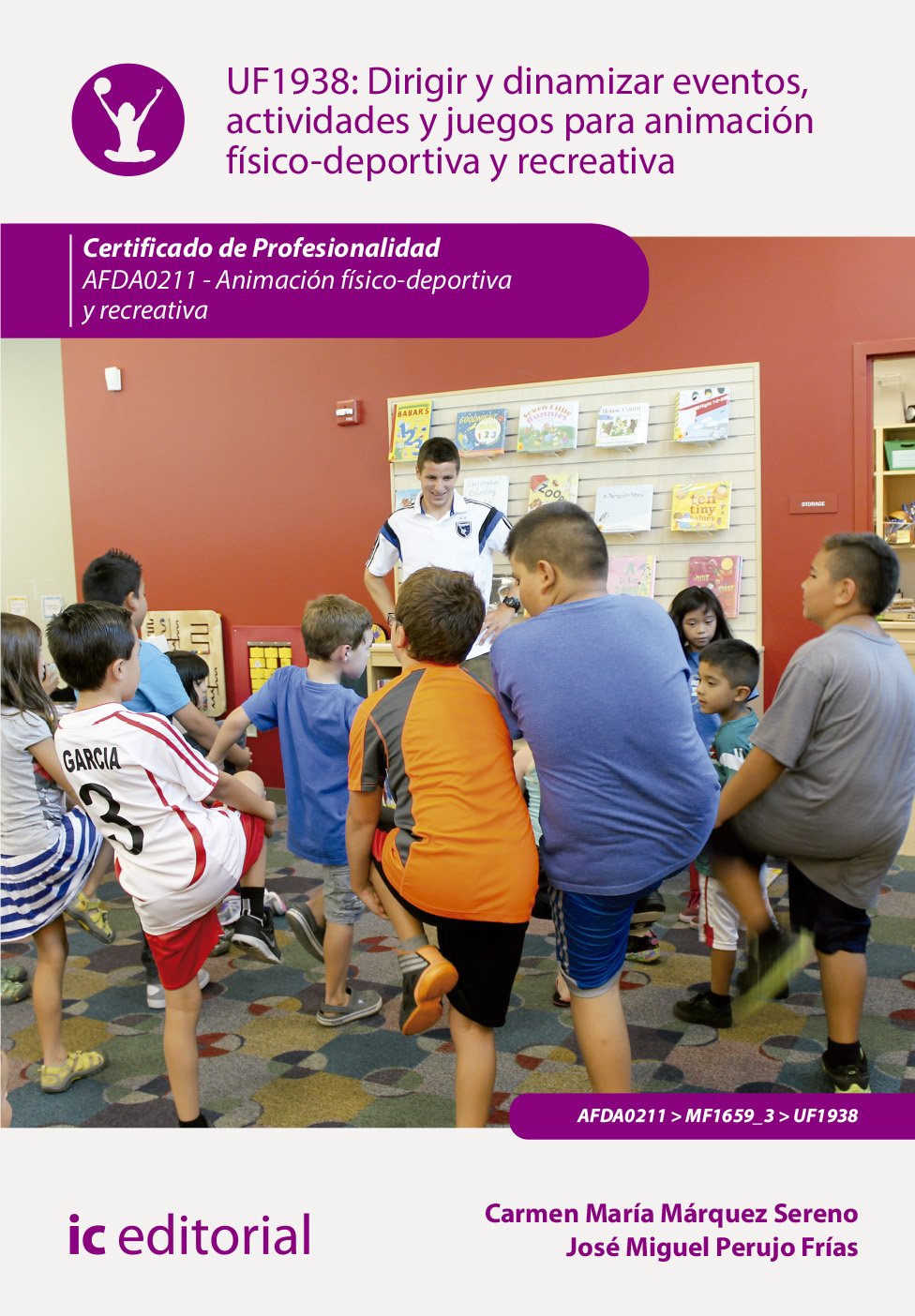 Dirigir y dinamizar eventos, actividades y juegos para animación físico-deportiva y recreativa. afda0211 - animación físico-deportiva y recreativa book