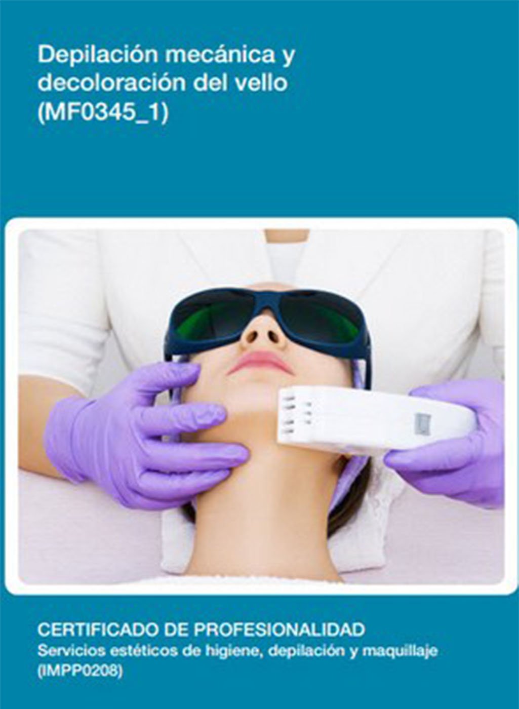 Depilación mecánica y decoloración del vello. Servicios auxiliares de estética (MF0345_1) (Imagen Personal) Books