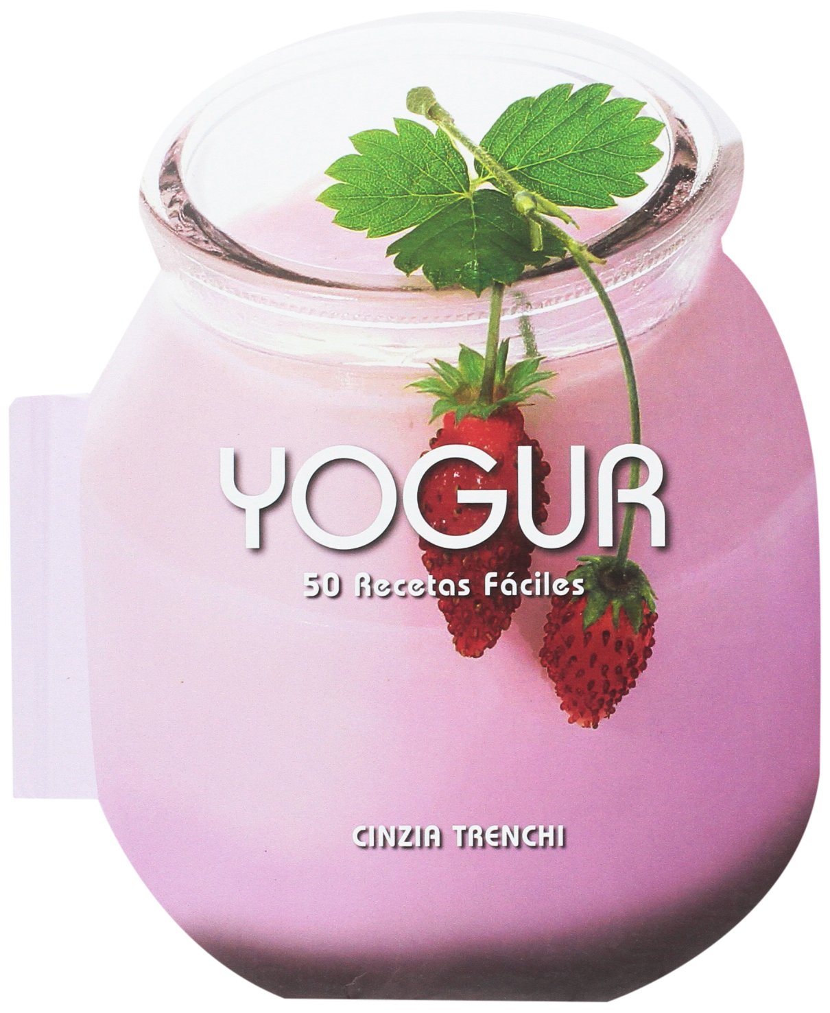Yogur: 50 Recetas fáciles book