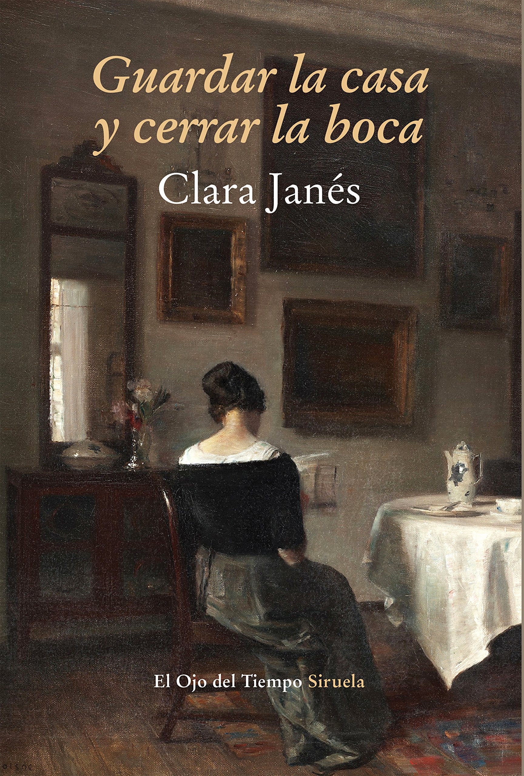 Guardar la casa y cerrar la boca : en torno a la mujer y la literatura (El Ojo del Tiempo, Band 82) Contemporary literature