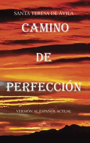 Camino de perfección : versión al español actual Religion & Esotericism