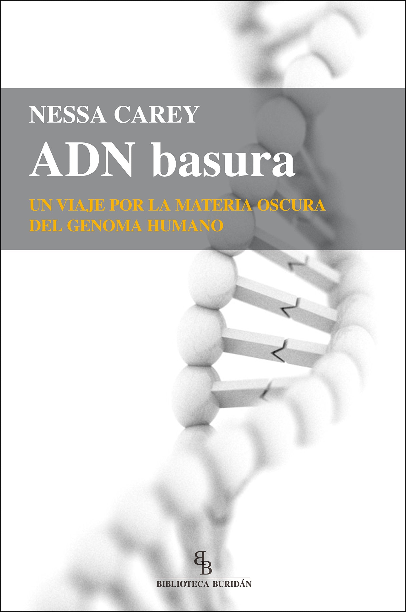 ADN basura: Un viaje por la materia oscura del genoma humano book