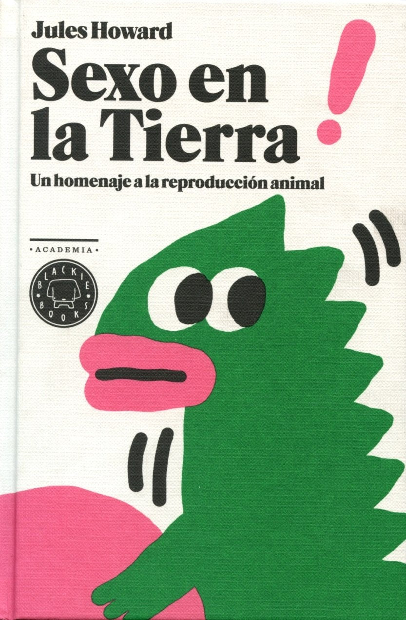 Sexo en la Tierra: un homenaje a la reproducción animal Professional & Reference Books