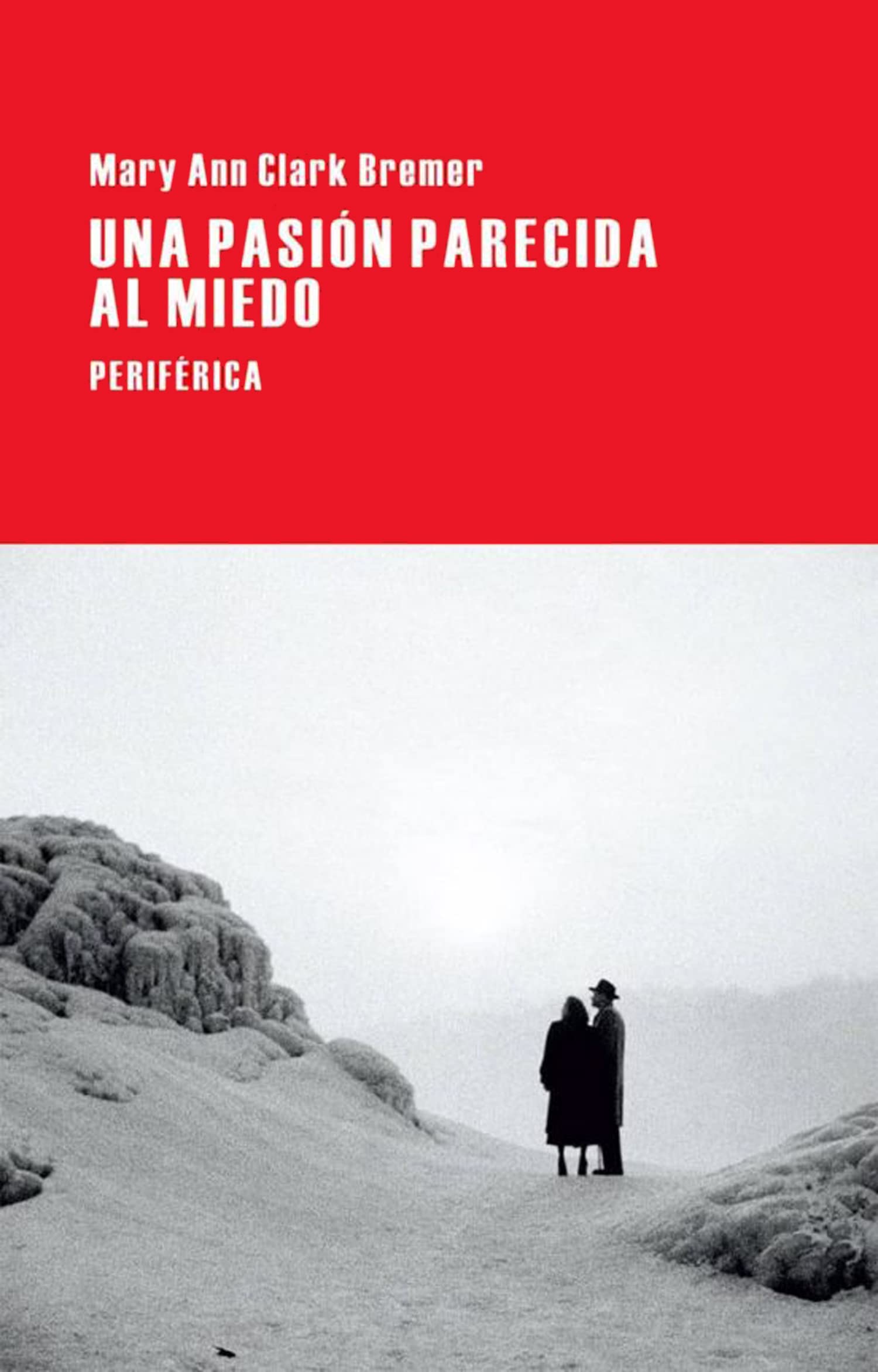 Una pasión parecida al miedo book