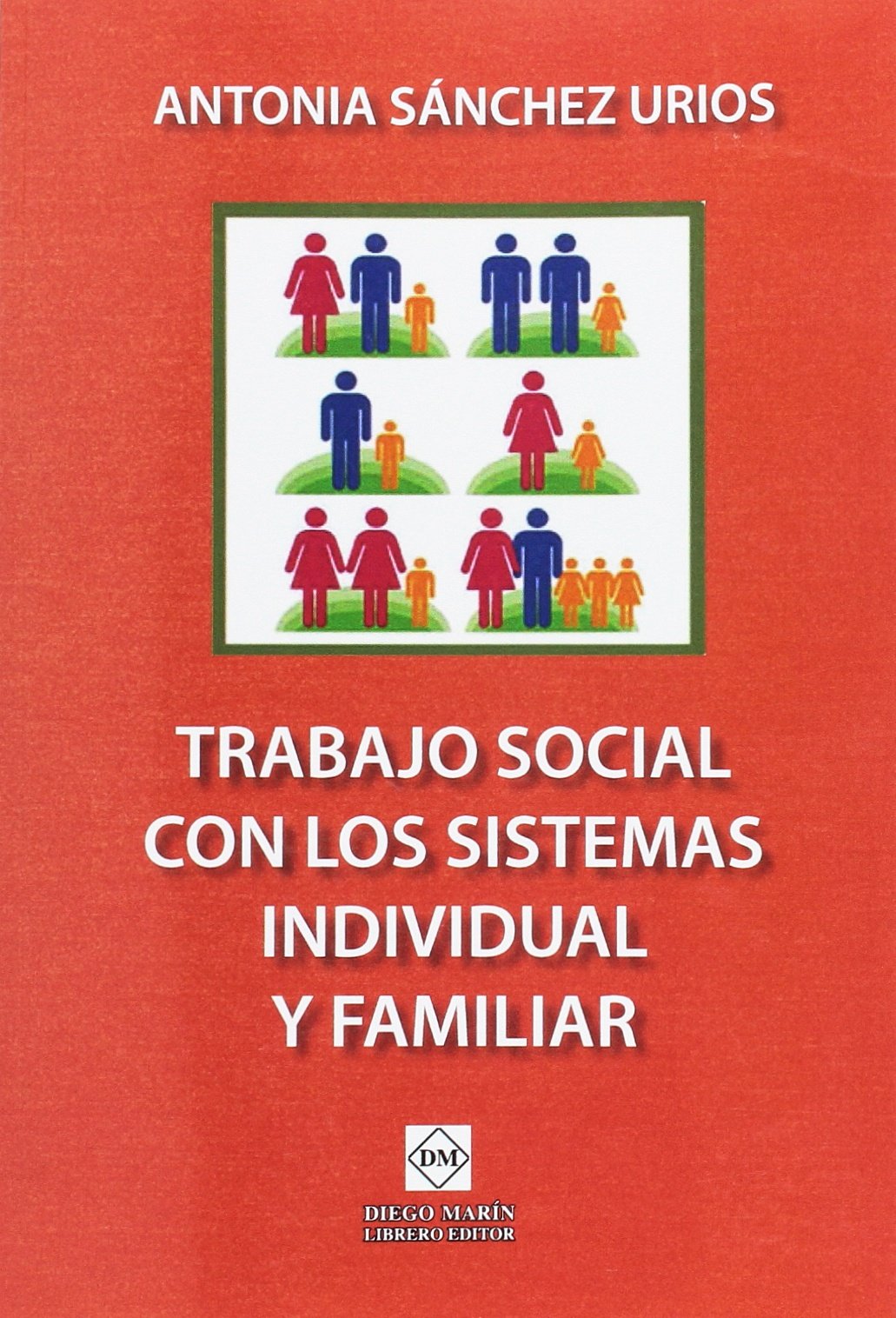 TRABAJO SOCIAL CON LOS SISTEMAS INDIVIDUAL Y FAMILIAR book