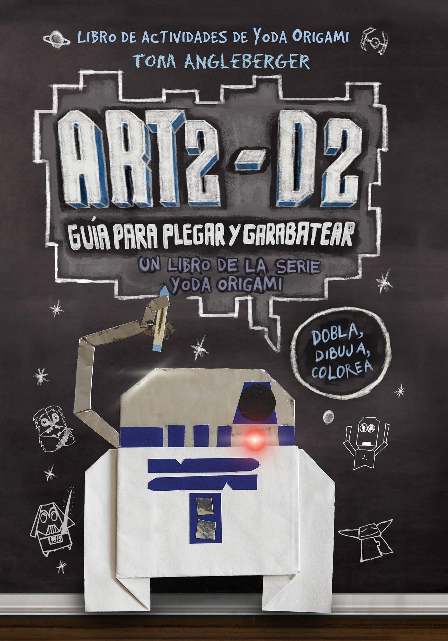 Art2-D2. Guia Para Plegar y Garabatear = Art2-D2's Guide to Folding and Doodling: Guía para plegar y garabatear/ Guide to Folding and Doodling (Yoda Origami) Learning & Reference