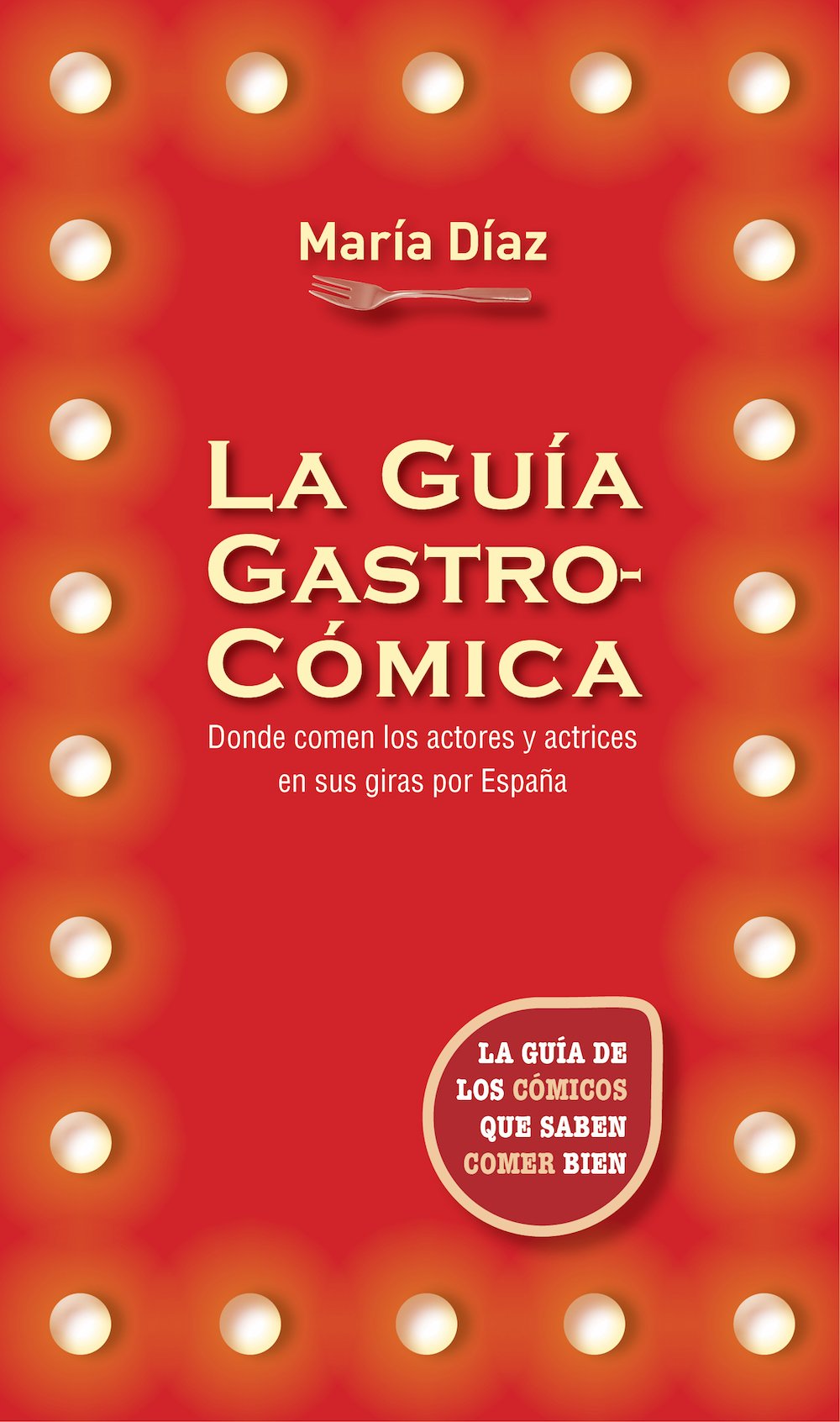 La guía gastrocómica : la guía de los cómicos que saben comer bien Leisure, Home & Garden